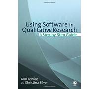 Using Software in Qualitative Research: A Step-by-Step Guide