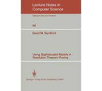 Using Sophisticated Models in Resolution Theorem Proving: 90 (Lecture Notes in Computer Science, 90)