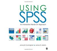 Using SPSS: An Interactive Hands-On Approach