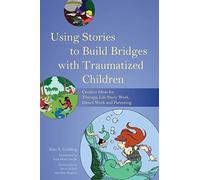 Using Stories to Build Bridges with Traumatized Children
