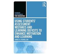Using Students' Assessment Mistakes and Learning Deficits to Enhance Motivation and Learning (Student Assessment for Educators)