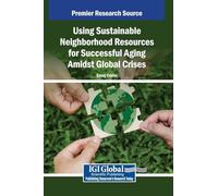 Using Sustainable Neighborhood Resources for Successful Aging Amidst Global Crises