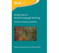 Using Tasks in Second Language Teaching: Practice in Diverse Contexts (Second Language Acquisition): 143