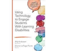 Using Technology to Engage Students With Learning Disabilities (Corwin Connected Educators Series)