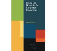 Using the Board in the Language Classroom – Cambridge Handbooks for Language Teachers