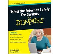 Using the Internet Safely For Seniors For Dummies (For Dummies Series)