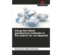 Using the latest geophysical methods in the search for oil deposits