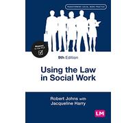 Using the Law in Social Work (Transforming Social Work Practice Series)