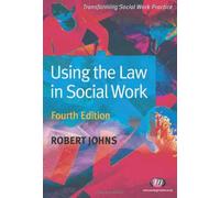 Using the Law in Social Work (Transforming Social Work Practice Series)