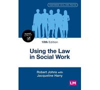 Using the Law in Social Work (Transforming Social Work Practice Series)