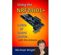 Using the NRF24L01 2.4GHz RF Control Module with the Arduino