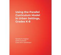 Using the Parallel Curriculum Model in Urban Settings, Grades K-8