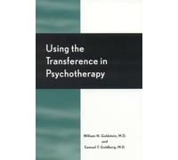 Using the Transference in Psychotherapy