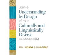 Using Understanding by Design in the Culturally and Linguistically Diverse Classroom