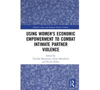 Using Women's Economic Empowerment to Combat Intimate Partner Violence