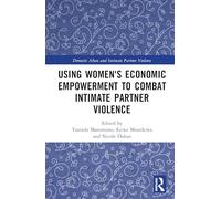 Using Women's Economic Empowerment to Combat Intimate Partner Violence (Domestic Abuse and Intimate Partner Violence)