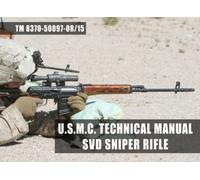 USMC Technical Manual for the SVD Sniper Rifle: TM 8370-50097-OR/15