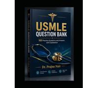 USMLE Question Bank: 100 Practice Question and Answers with explanantion