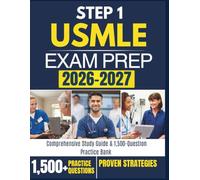 USMLE STEP 1 EXAM PREP 2026-2027: Comprehensive Study Guide & 1,500-Question Practice Bank