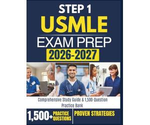 USMLE STEP 1 EXAM PREP 2026-2027: Comprehensive Study Guide & 1,500-Question Practice Bank