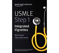 USMLE Step 1: Integrated Vignettes: Must-know, high-yield review (USMLE Prep)