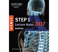 USMLE Step 1 Lecture Notes 2017: Anatomy (USMLE Prep)