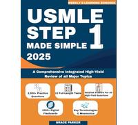 USMLE STEP 1 MADE SIMPLE: THE COMPLETE EXAM STUDY GUIDE WITH 10 FULL-LENGTH TESTS, DIGITAL FLASHCARDS, 2500+ PRACTICE QUESTIONS WITH STEP-BY-STEP GUIDANCE TO ACE THE STEP 1