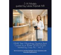 USMLE Step 1 Physiology Question Bank Current as of Winter 2025/2026 Verified by 3 top AIs - Vol. 2: 50 AI Consensus-Verified Multiple Choice ... Smart as AIs! (www.EndlessMedical.Academy))
