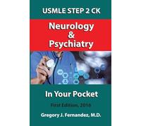 USMLE STEP 2 CK Neurology and Psychiatry In Your Pocket: Neurology and Psychiatry In Your Pocket: Volume 1 (USMLE STEP 2 CK In Your Pocket)