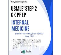 USMLE Step 2 CK Prep: Internal Medicine: Exam-Focused MCQs for USMLE Step 2 CK