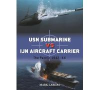 USN Submarine vs IJN Aircraft Carrier: The Pacific 1942–44 (Duel) – Osprey Publishing
