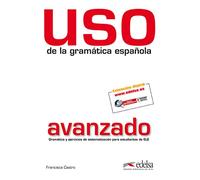 Uso de la gramatica espanola: Nivel avanzado - edition 2011 (revised and in
