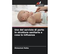 Uso del servizio di parto in strutture sanitarie e cosa lo influenza
