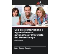 Uso dello smartphone e apprendimento autonomo all'Università del Monte Kenya: Kigali, Ruanda
