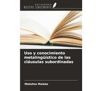 Uso y conocimiento metalingüístico de las cláusulas subordinadas