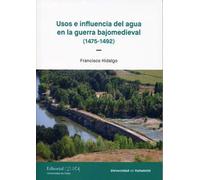 USOS E INFLUENCIA DEL AGUA EN LA GUERRA BAJOMEDIEVAL (1475-1492)