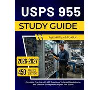 USPS 955 STUDY GUIDE 2026-2027: Complete Practice with 450 Questions, Technical Breakdowns, and Effective Strategies for Higher Test Scores