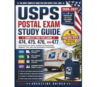 USPS Postal Exam Study Guide 2026-2027: Complete Prep for Exams 474, 475, 476, and 477 with Practice Tests, Answer Explanations, Memory Tips, and Job Readiness Strategies