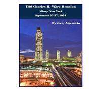 USS Charles R. Ware Reunion: Albany, New York September 23-27, 2024