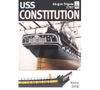 USS Constitution, 44-gun frigate, 1797: ShipCraft Series , No 34