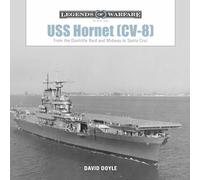 USS Hornet (CV-8): From the Doolittle Raid and Midway to Santa Cruz: 10 (Legends of Warfare: Naval, 10)