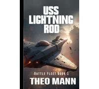 USS Lightning Rod: A Military Science Fiction Space Opera Action Adventure Novel: 1 (BattleFleet)