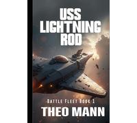 USS Lightning Rod: A Military Science Fiction Space Opera Action Adventure Novel (BattleFleet)