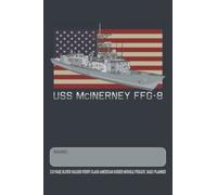 USS McInerney FFG-8 - 110 Page Oliver Hazard Perry Class American Guided Missile Frigate Daily Planner: USA Flag Navy Ship Themed Undated Daily Schedule and Task Notebook