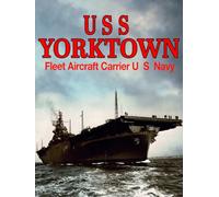 USS Yorktown - Fleet Aircraft Carrier US Navy