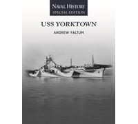 USS Yorktown : Naval History Special Edition