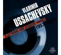 Ussachevsky: Electronic & Acoustic Works 1957-1972 - Ussachevsky: Electronic & Acoustic Works 1957-1972