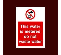 USSP&S This water is metered do not waste water Plastic Sign with double sided fixing tape (PG36) - No Dogs, Employees, Mobiles, Food & Drink, Vehicle
