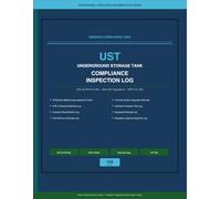 UST Compliance Inspection Log....: EPA 40 CFR Part 280 | State UST Regulations | NFPA 30 / 30A | Release Detection, Corrosion Protection, Spill & Overfill Prevention Compliance Record