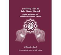 Usui/Holy Fire® III Reiki Master Manual Online and In-Person Including World Peace Reiki